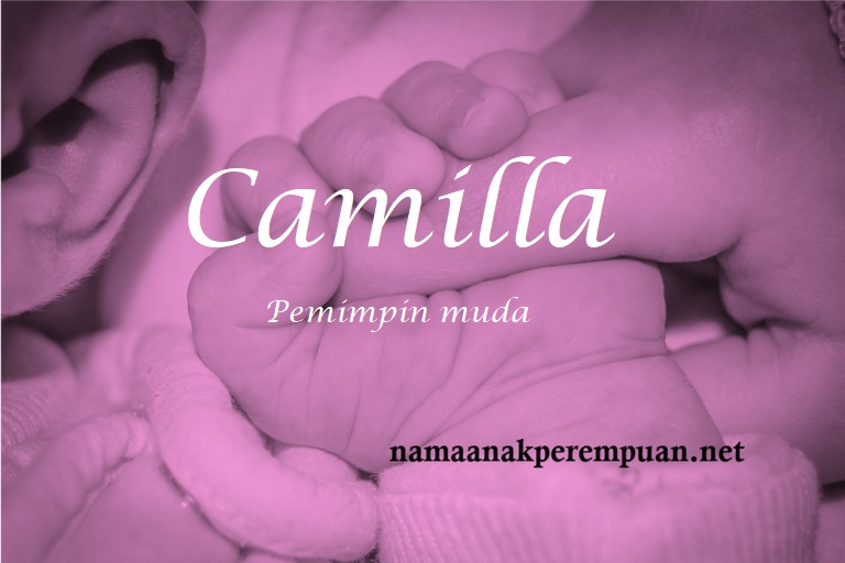 Nama Bayi Perempuan: Rangkaian dan Arti Nama Camilla